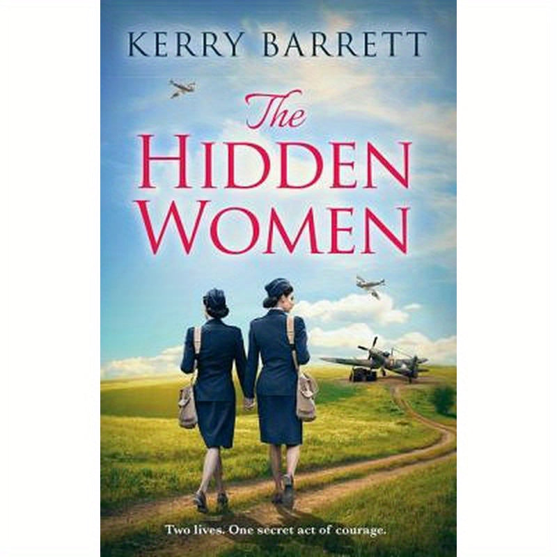 The Hidden Women: An Inspirational Historical Novel about Sisterhood
