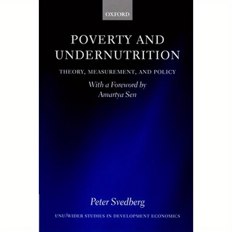 Poverty and Undernutrition: Theory, Measurement and Policy