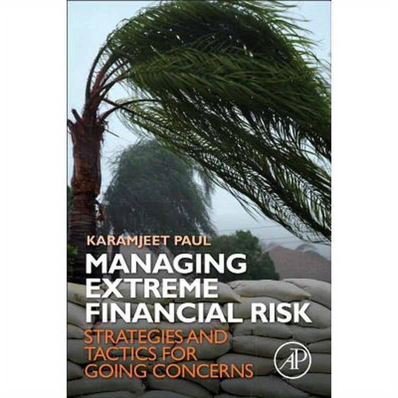 Managing Extreme Financial Risk: Strategies and Tactics for Going Concerns
