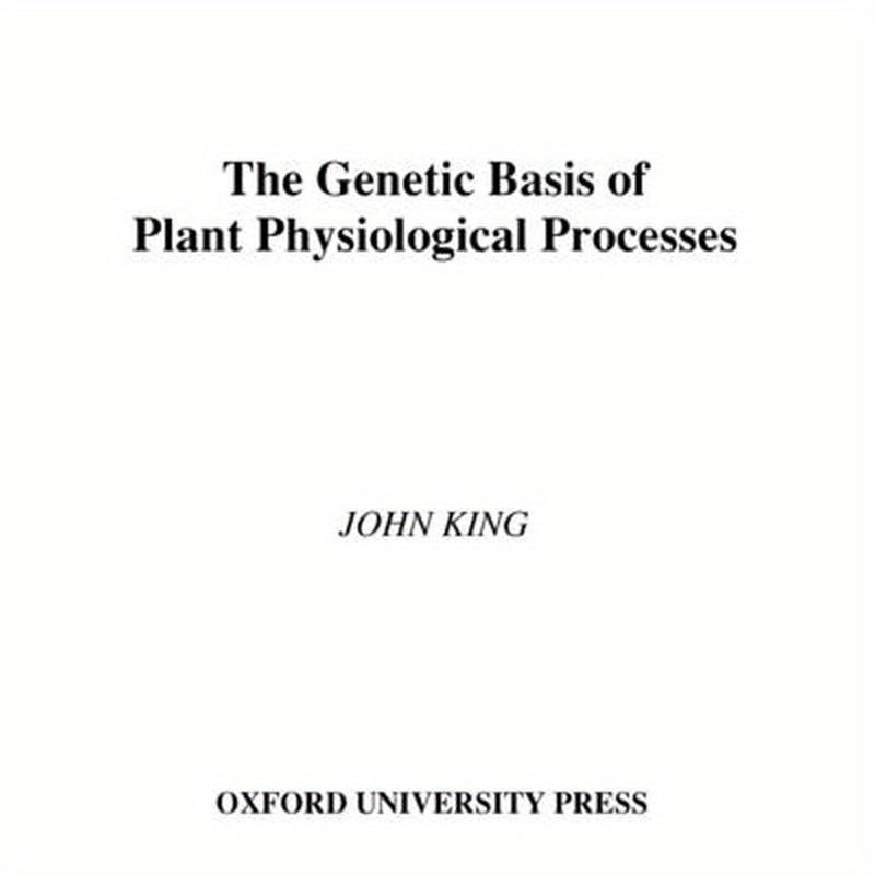 The Genetic Basis of Plant Physiological Processes