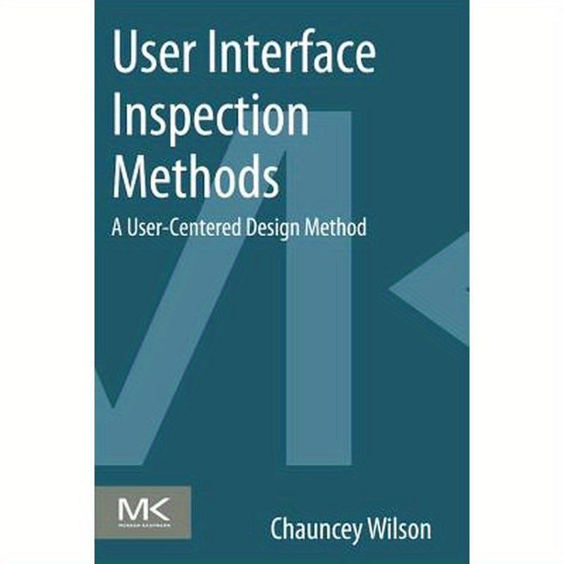 User Interface Inspection Methods: A User-Centered Design Method