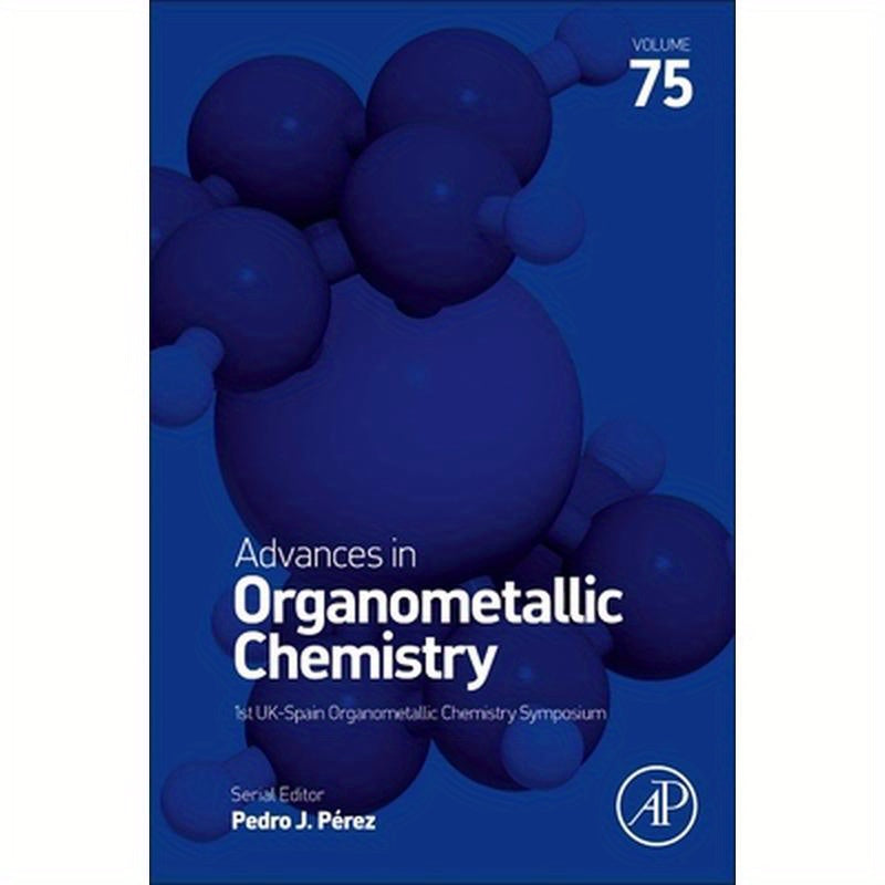 Advances in Organometallic Chemistry: Volume 75