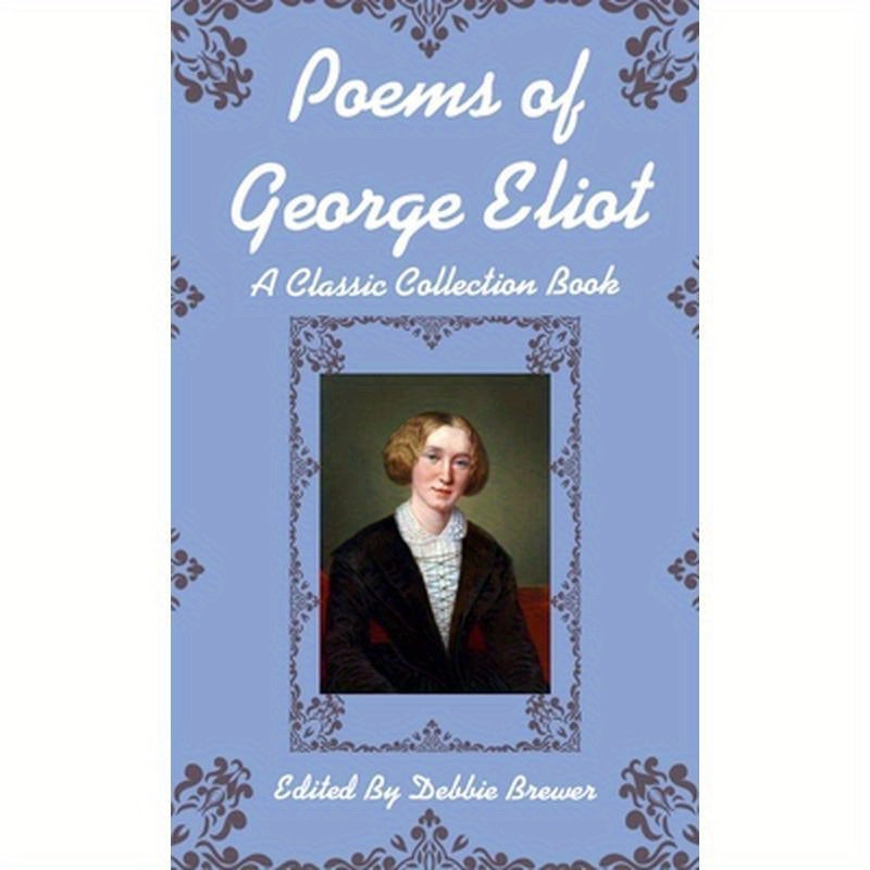 Poems of George Eliot, A Classic Collection Book