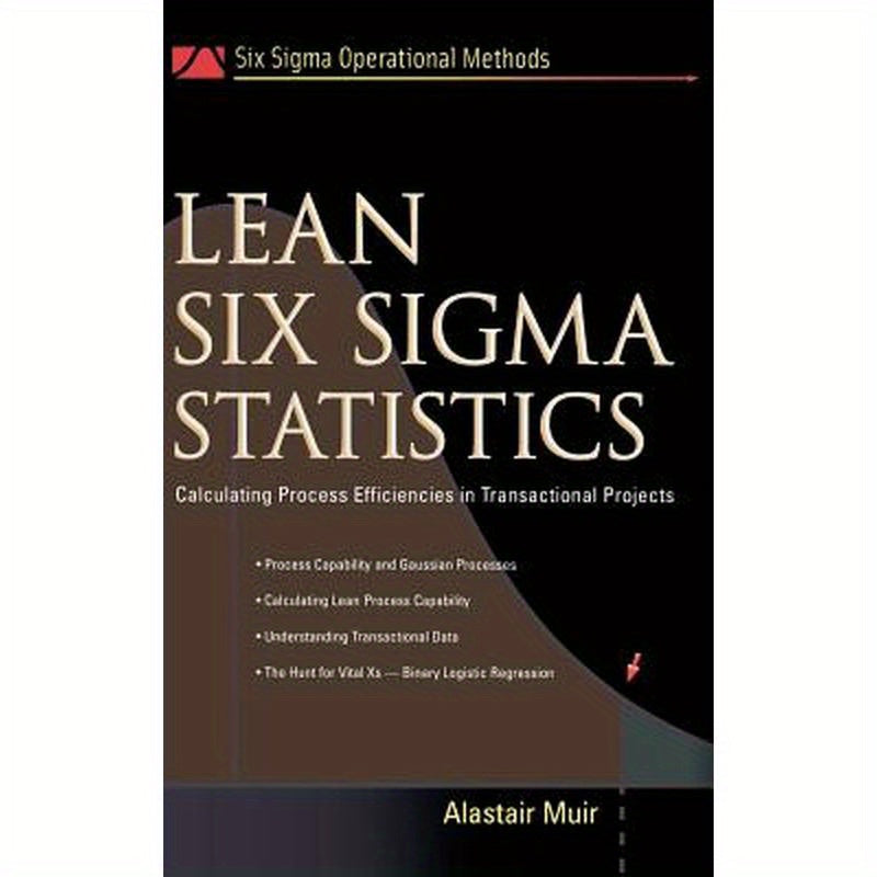 Lean Six SIGMA Statistics: Calculating Process Efficiencies in Transactional Project