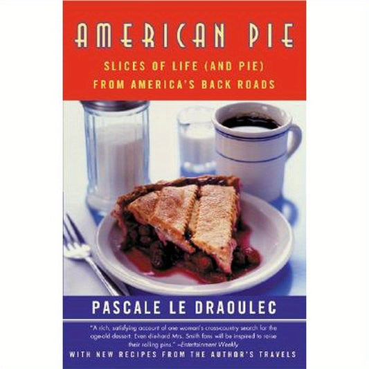 American Pie: Slices of Life (and Pie) from America's Back Roads