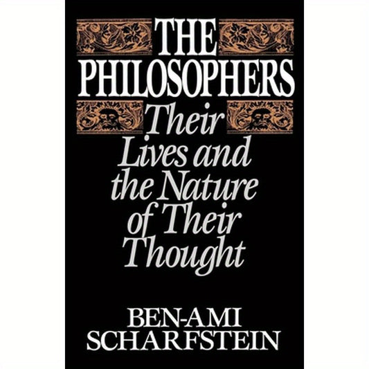 The Philosophers: Their Lives and the Nature of Their Thought