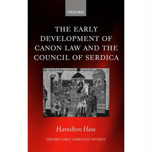 The Early Development of Canon Law and the Council of Serdica