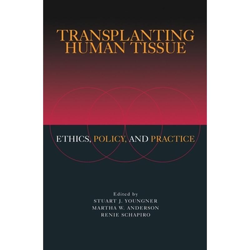 Transplanting Human Tissue: Ethics, Policy and Practice