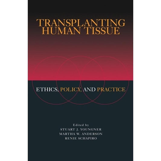 Transplanting Human Tissue: Ethics, Policy and Practice