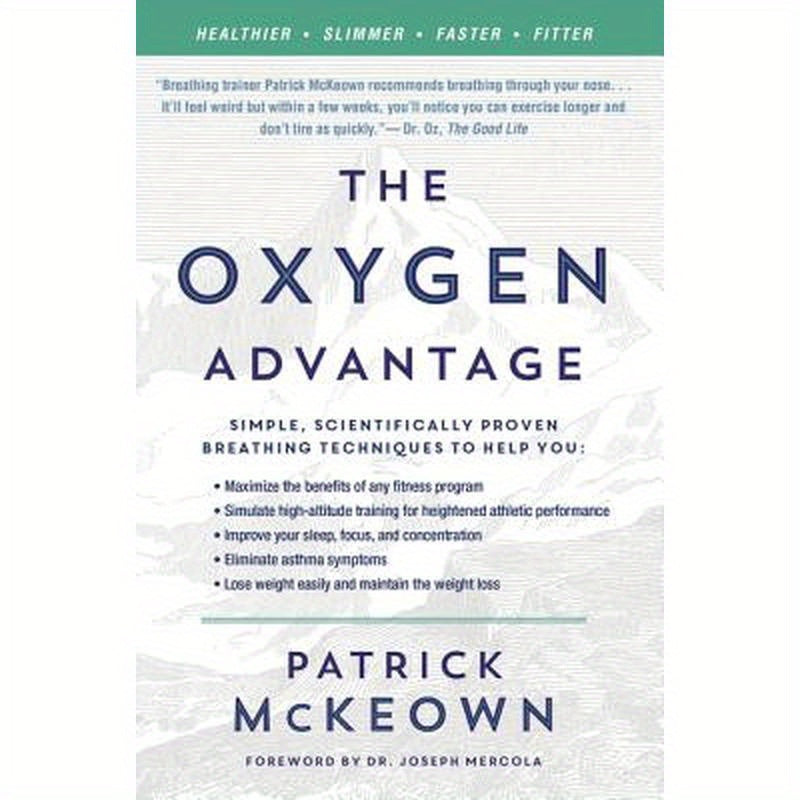 The Oxygen Advantage: Simple, Scientifically Proven Breathing Techniques to Help You Become Healthier, Slimmer, Faster, and Fitter