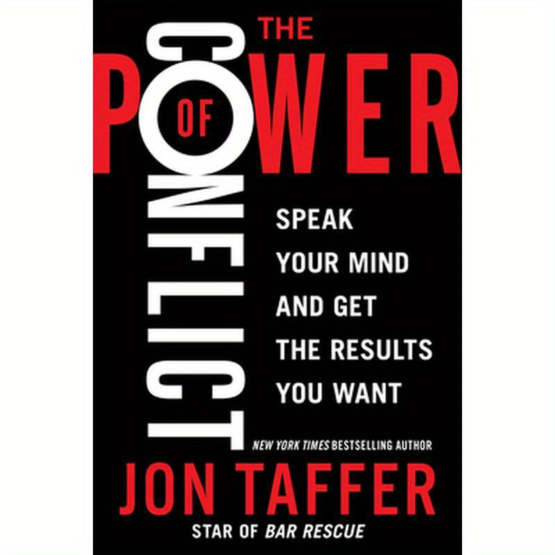 The Power of Conflict: Speak Your Mind and Get the Results You Want