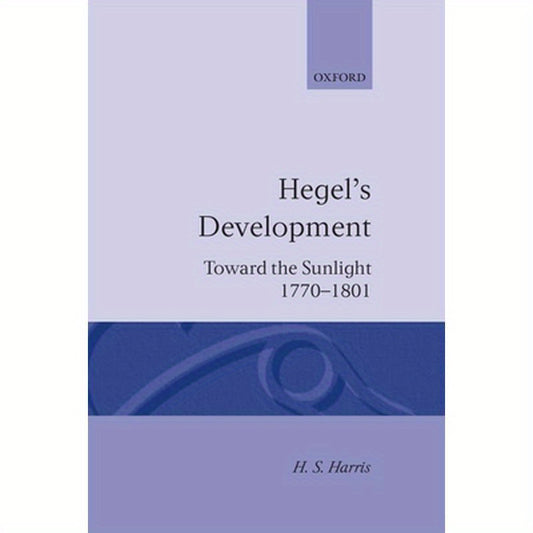 Hegel's Development: Towards the Sunlight