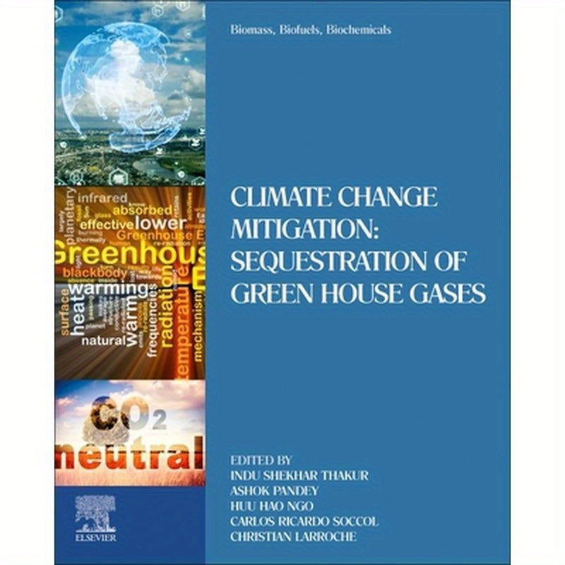 Biomass, Biofuels, Biochemicals: Climate Change Mitigation: Sequestration of Green House Gases