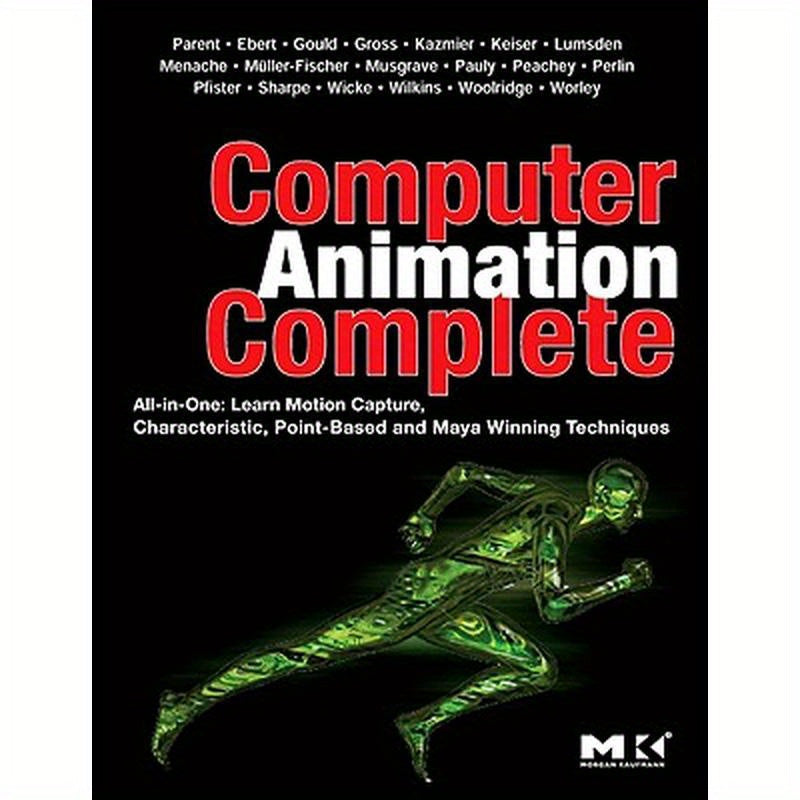 Computer Animation Complete: All-In-One: Learn Motion Capture, Characteristic, Point-Based, and Maya Winning Techniques