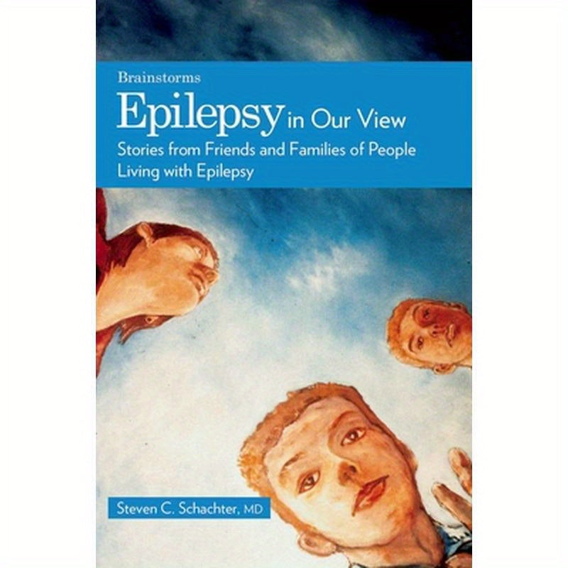 Epilepsy in Our View: Stories from Friends and Families of People Living with Epilepsy