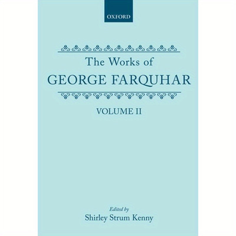 The Works of George Farquhar: Volume II