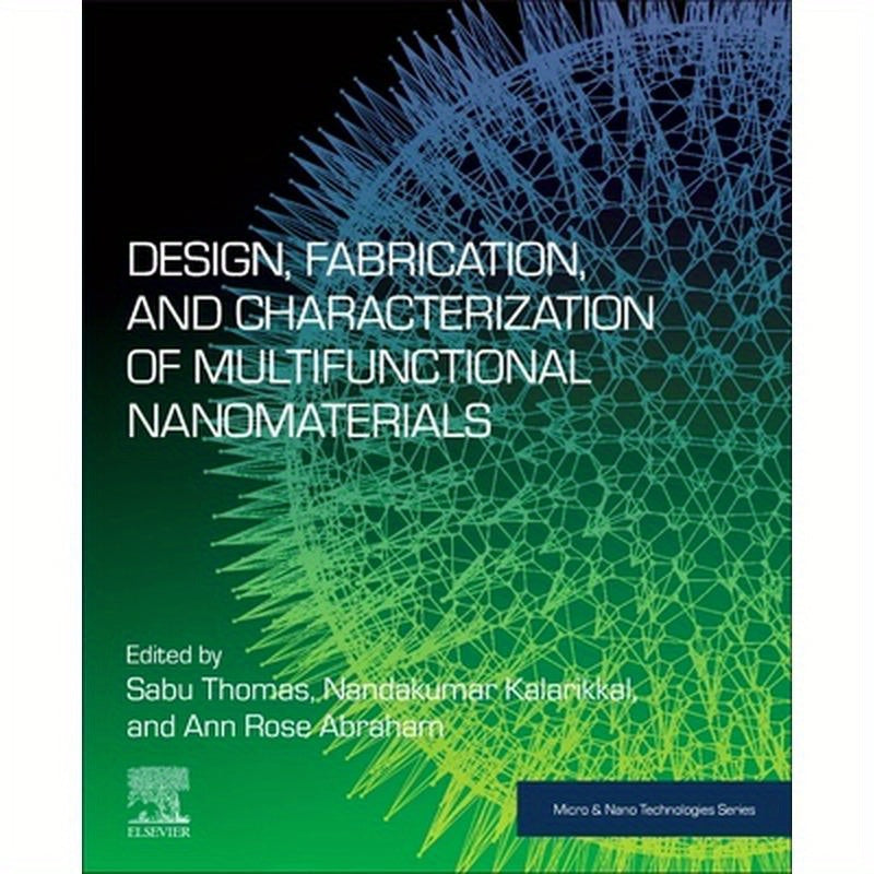 Design, Fabrication, and Characterization of Multifunctional Nanomaterials