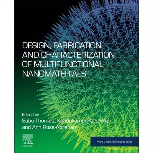 Design, Fabrication, and Characterization of Multifunctional Nanomaterials