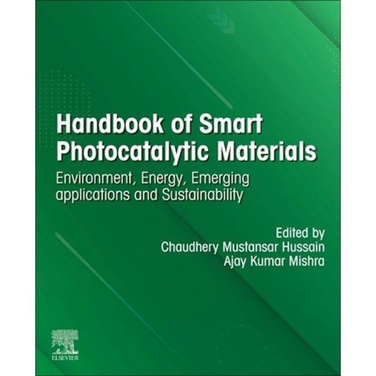 Handbook of Smart Photocatalytic Materials: Environment, Energy, Emerging Applications and Sustainability