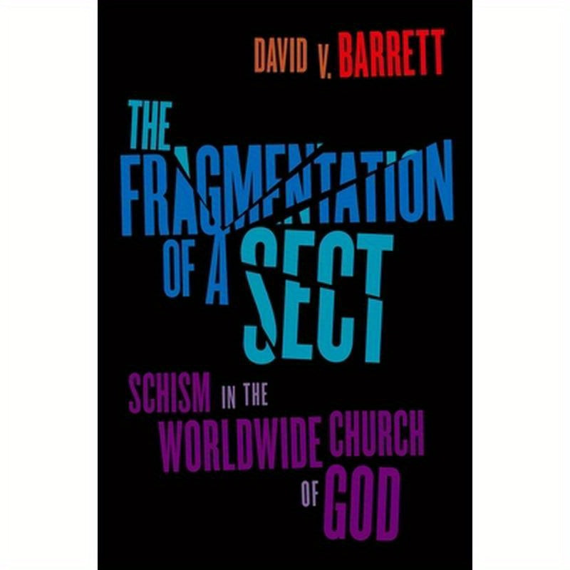 Fragmentation of a Sect: Schism in the Worldwide Church of God