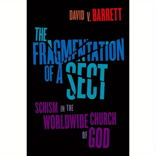 Fragmentation of a Sect: Schism in the Worldwide Church of God