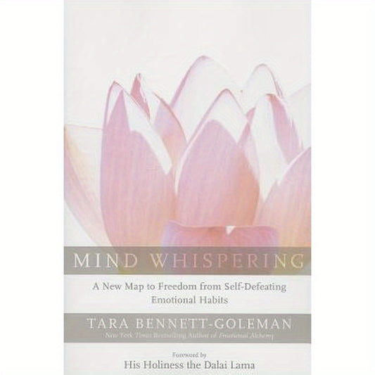 Mind Whispering: A New Map to Freedom from Self-Defeating Emotional Habits