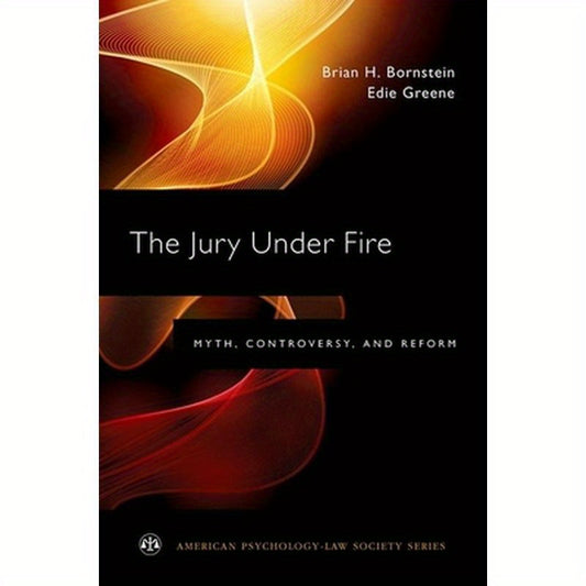 Jury Under Fire: Myth, Controversy, and Reform