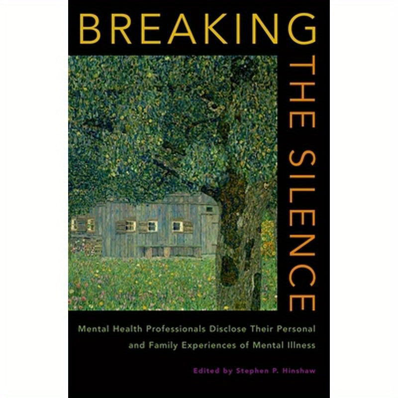 Breaking the Silence: Mental Health Professionals Disclose Their Personal and Family Experiences of Mental Illness
