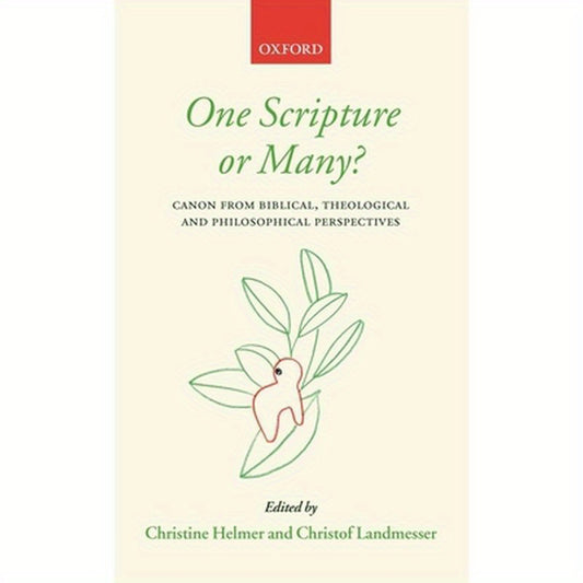 One Scripture or Many?: Canon from Biblical, Theological, and Philosophical Perspectives