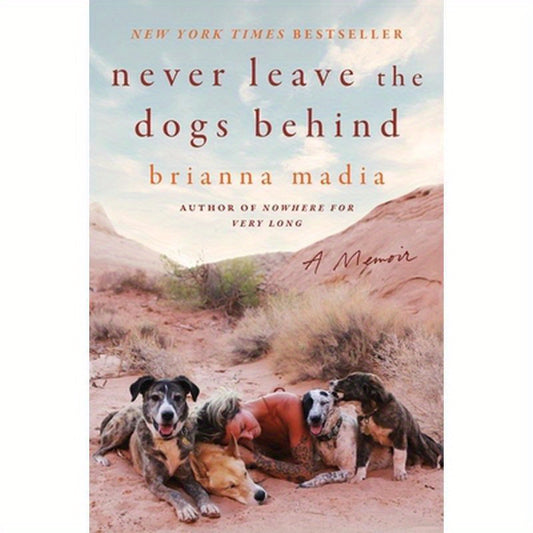 Never Leave the Dogs Behind: A Memoir