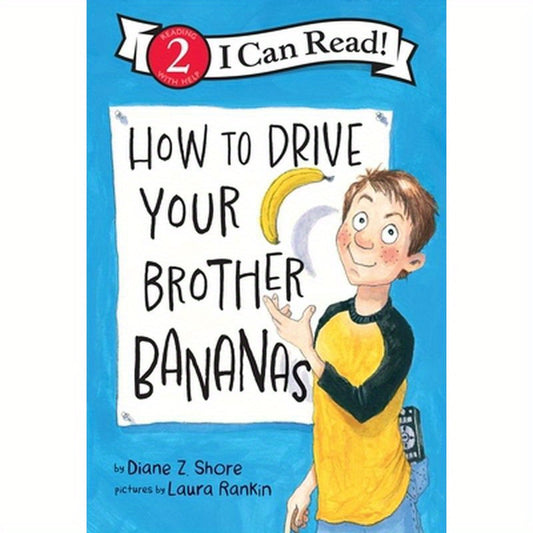 How to Drive Your Brother Bananas