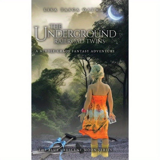 The Underground Railroad Twins: A Middle-Grade Fantasy Adventure
