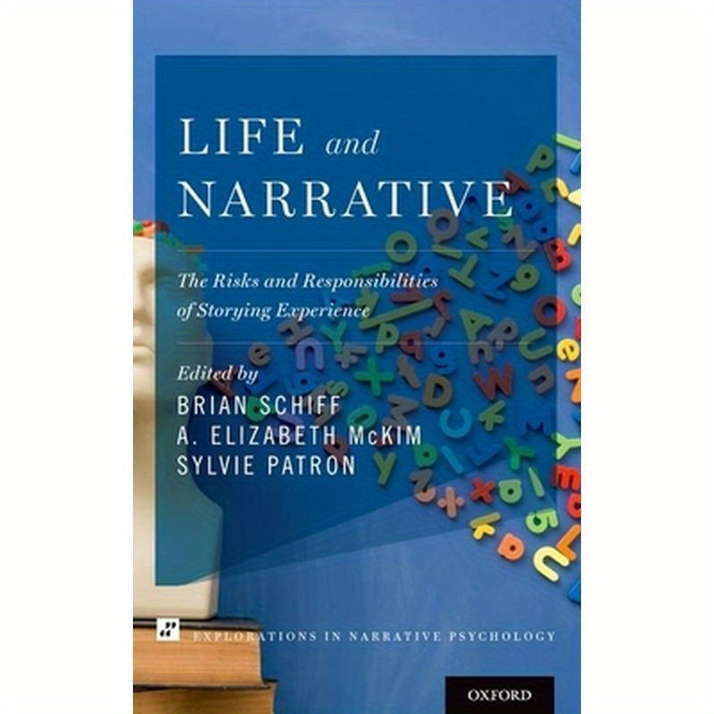Life and Narrative: The Risks and Responsibilities of Storying Experience