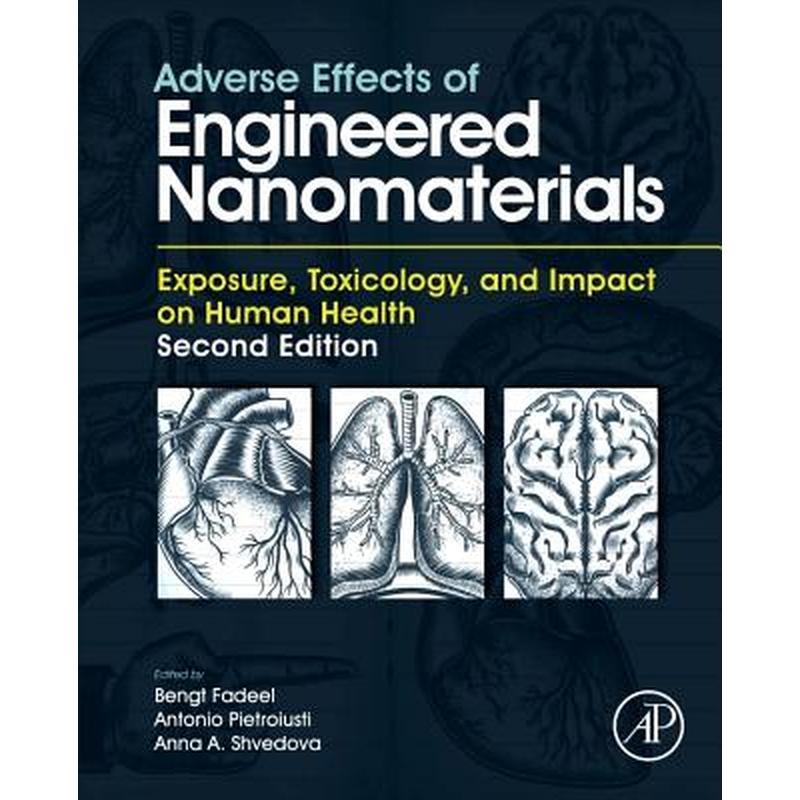 Adverse Effects of Engineered Nanomaterials: Exposure, Toxicology, and Impact on Human Health