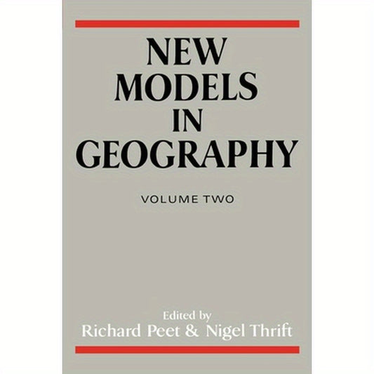 New Models in Geography - Vol 2: The Political-Economy Perspective