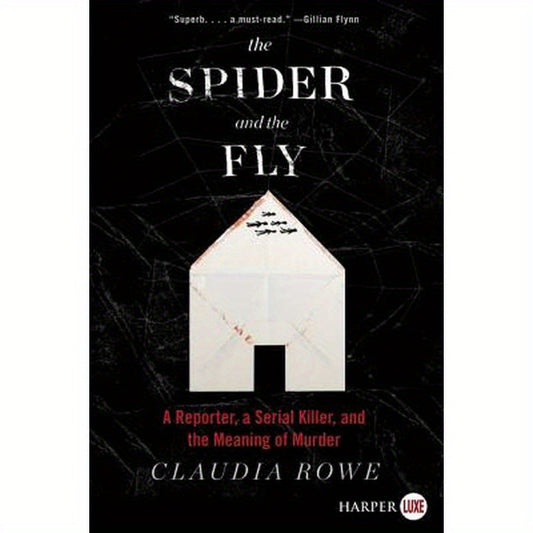 The Spider and the Fly: A Reporter, a Serial Killer, and the Meaning of Murder