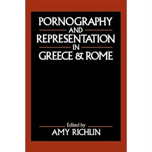 Pornography and Representation in Greece and Rome