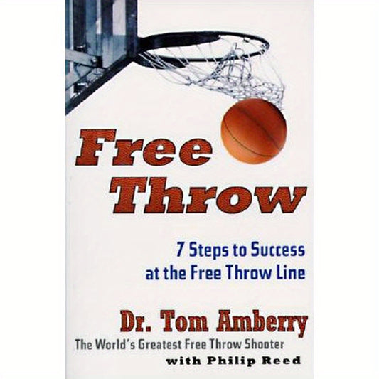 Free Throw: 7 Steps to Success at the Free Throw Line