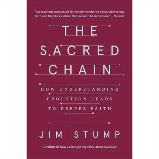 The Sacred Chain: How Understanding Evolution Leads to Deeper Faith