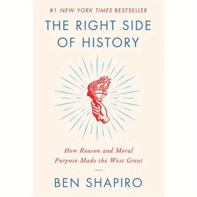 The Right Side of History: How Reason and Moral Purpose Made the West Great