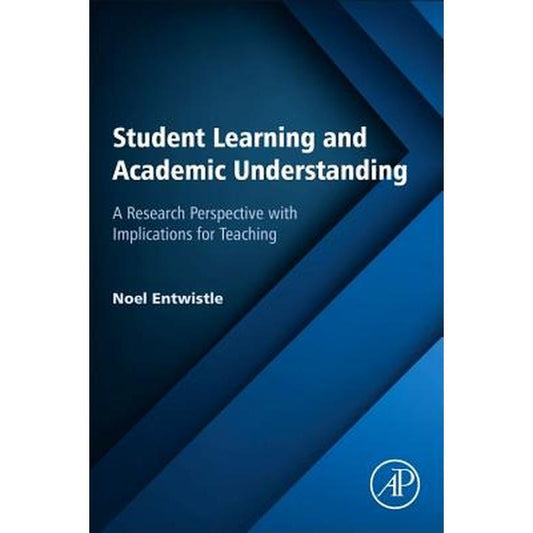 Student Learning and Academic Understanding: A Research Perspective with Implications for Teaching