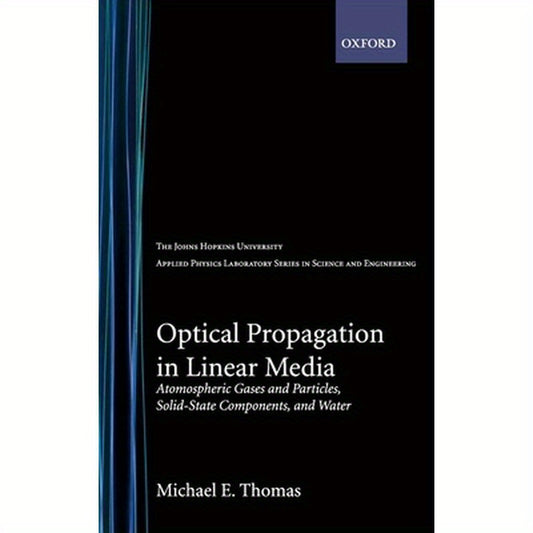 Optical Propagation in Linear Media: Atmospheric Gases and Particles, Solid-State Components, and Water