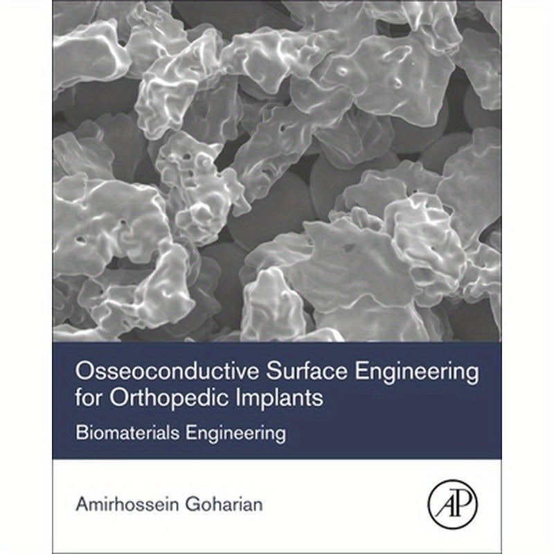 Osseoconductive Surface Engineering for Orthopedic Implants: Biomaterials Engineering
