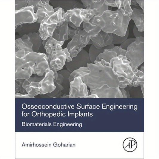 Osseoconductive Surface Engineering for Orthopedic Implants: Biomaterials Engineering