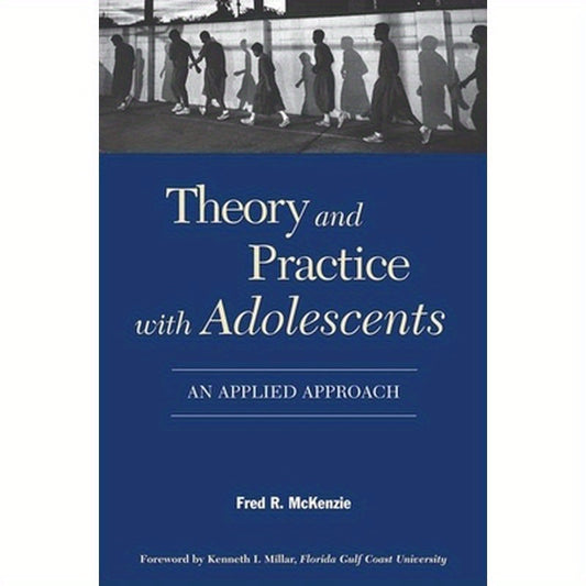 Theory and Practice with Adolescents: An Applied Approach