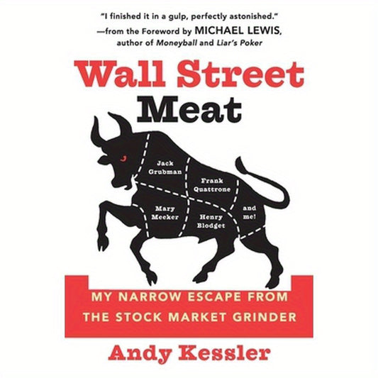 Wall Street Meat: My Narrow Escape from the Stock Market Grinder