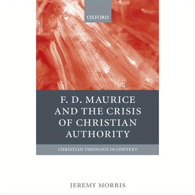 F. D. Maurice and the Crisis of Christian Authority