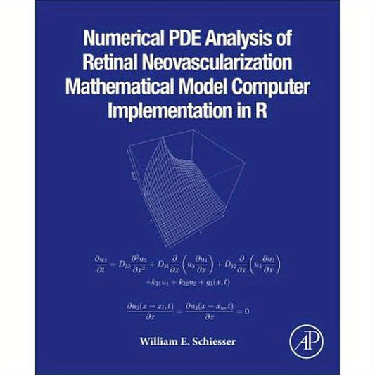 Numerical Pde Analysis of Retinal Neovascularization: Mathematical Model Computer Implementation in R