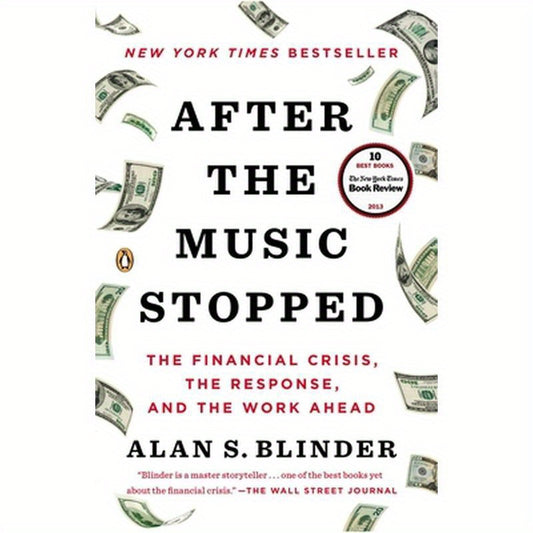 After the Music Stopped: The Financial Crisis, the Response, and the Work Ahead