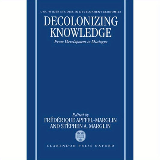 Decolonizing Knowledge: From Development to Dialogue